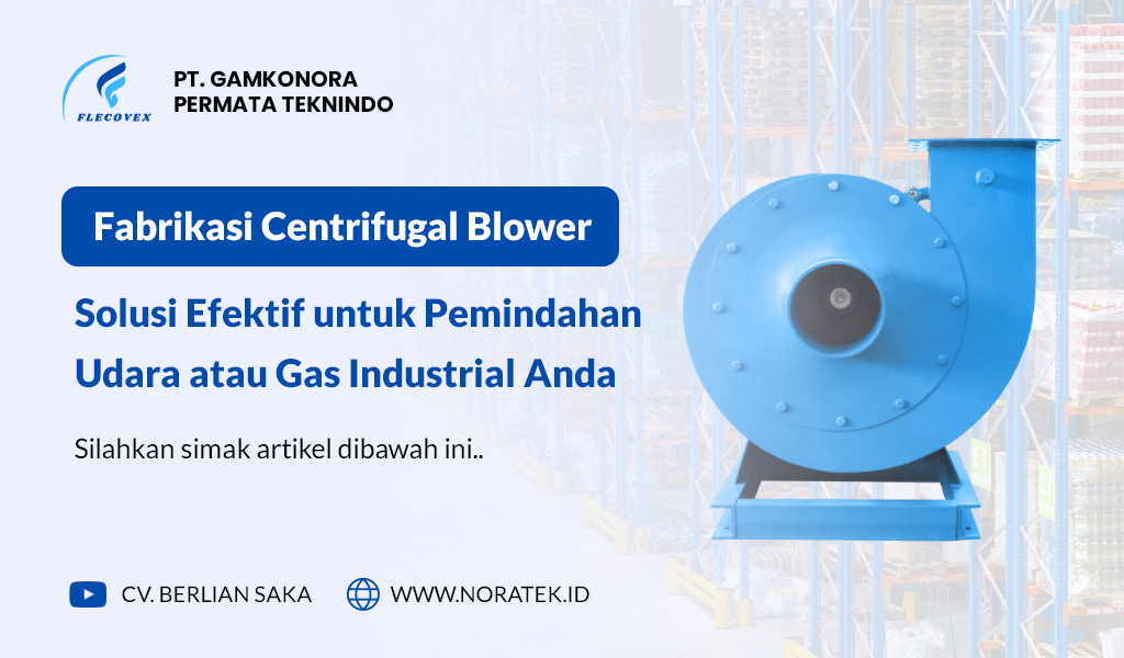 Fabrikasi Centrifugal Blower untuk Industri